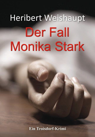 Heribert Weishaupt: Der Fall Monika Stark