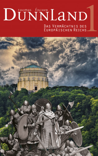 Thomas Fischer: Dunnland 1 – Das Vermächtnis des Europäischen Reichs