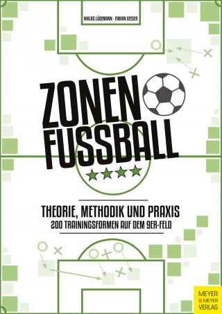 Niklas Lüdemann, Fabian Seeger: Zonenfußball - Theorie, Methodik, Praxis