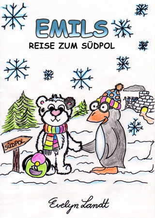 Evelyn Landt: Emils Reise zum Südpol