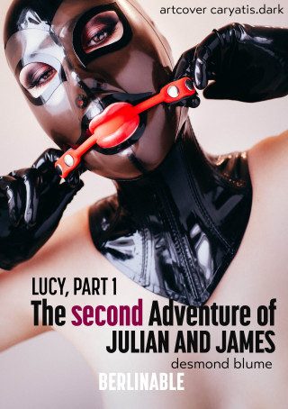 Desmond Blume: The Second Adventure of Julian and James - Lucy, Part 1