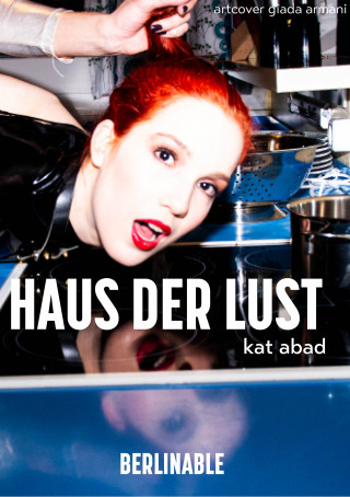 Kat Abad: Haus der Lust