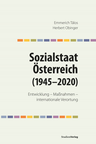 Emmerich Tálos, Herbert Obinger: Sozialstaat Österreich (1945–2020)