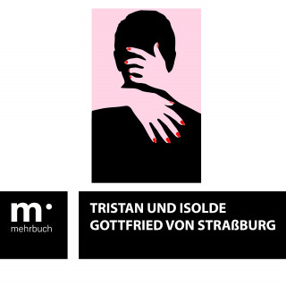 Gottfried von Straßburg: Tristan und Isolde