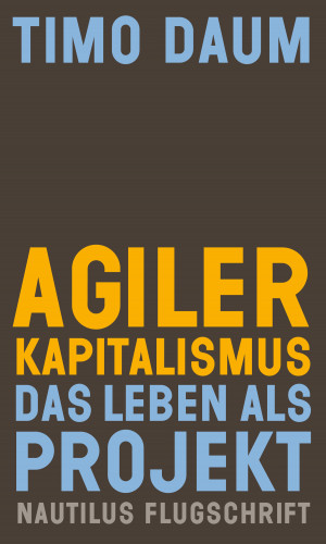 Timo Daum: Agiler Kapitalismus