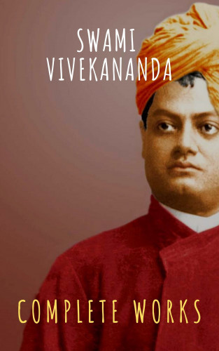 Swami Vivekananda, The griffin classics: Complete Works of Swami Vivekananda