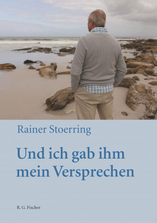 Rainer Stoerring: Und ich gab ihm mein Versprechen