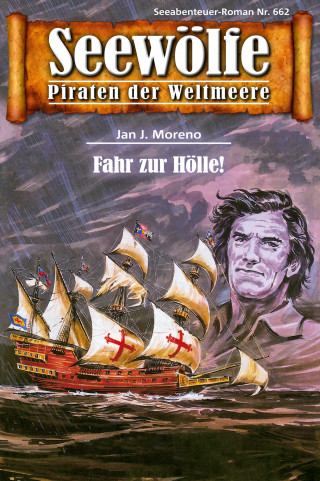 Jan J. Moreno: Seewölfe - Piraten der Weltmeere 662