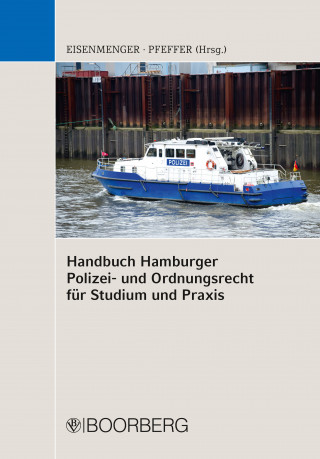 Sven Eisenmenger, Kristin Pfeffer: Handbuch Hamburger Polizei- und Ordnungsrecht für Studium und Praxis