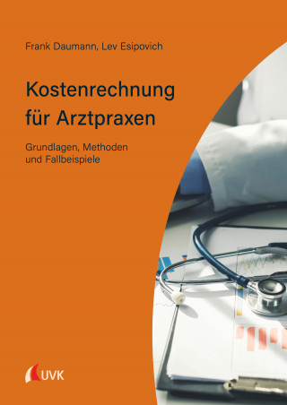 Frank Daumann, Lev Esipovich: Kostenrechnung für Arztpraxen