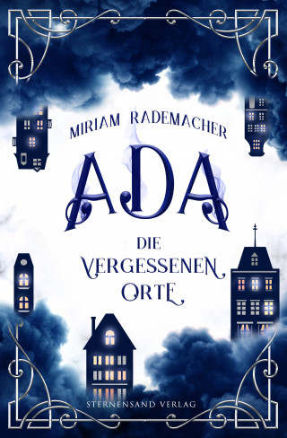 Miriam Rademacher: Ada (Band 2): Die vergessenen Orte