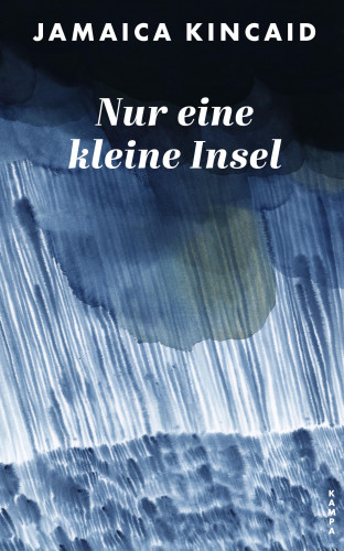 Jamaica Kincaid: Nur eine kleine Insel