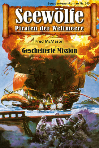 Fred McMason: Seewölfe - Piraten der Weltmeere 663