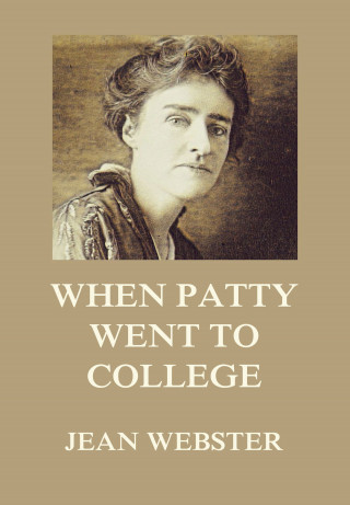 Jean Webster: When Patty Went To College