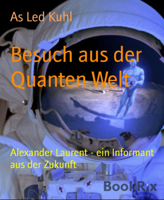 As Led Kuhl: Besuch aus der Quanten Welt