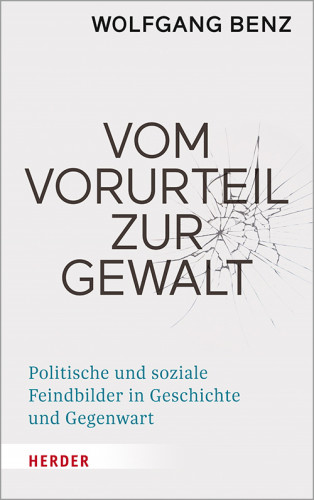 Wolfgang Benz: Vom Vorurteil zur Gewalt