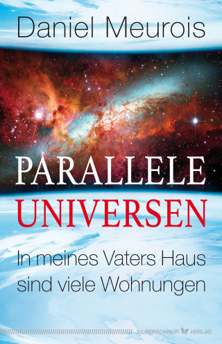 Daniel Meurois: Parallele Universen