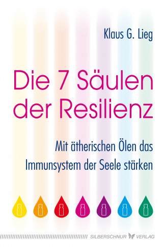 Klaus G. Lieg: Die 7 Säulen der Resilienz