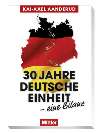 Kai-Axel Aanderud: 30 Jahre Deutsche Einheit – eine Bilanz