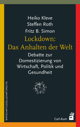 Heiko Kleve, Steffen Roth, Fritz B. Simon: Lockdown: Das Anhalten der Welt