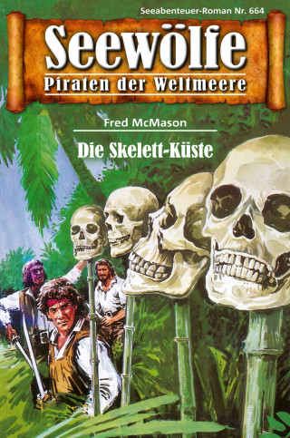 Fred McMason: Seewölfe - Piraten der Weltmeere 664