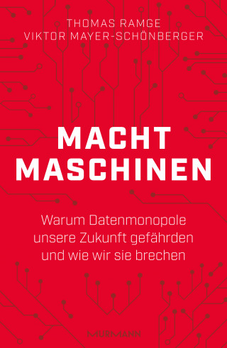 Thomas Ramge, Viktor Mayer-Schönberger: Machtmaschinen
