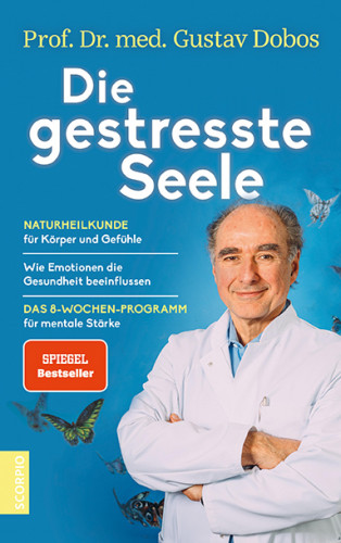 Prof. Dr. med. Gustav Dobos: Die gestresste Seele