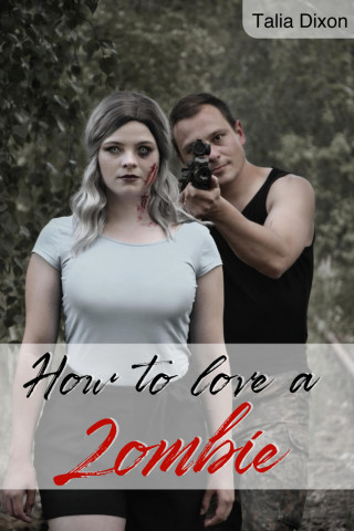 Talia Dixon: How to love a Zombie