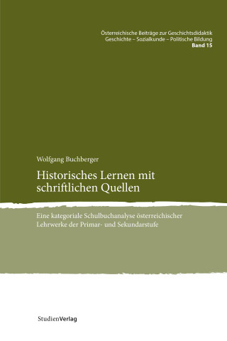 Wolfgang Buchberger: Historisches Lernen mit schriftlichen Quellen