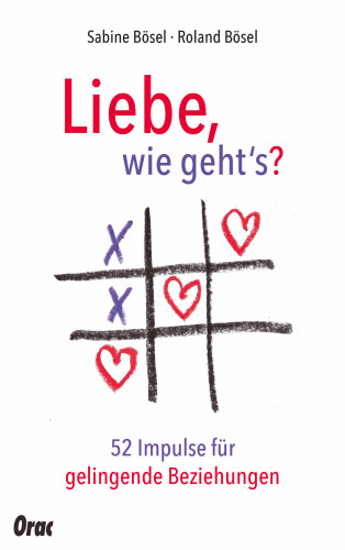 Sabine Bösel, Roland Bösel: Liebe, wie geht's?