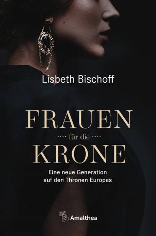 Lisbeth Bischoff: Frauen für die Krone