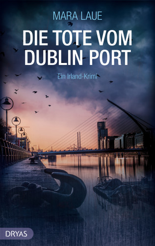 Mara Laue: Die Tote vom Dublin Port