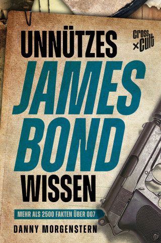 Danny Morgenstern: Unnützes James Bond Wissen