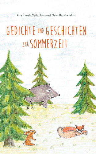 Nele Handwerker, Gertraude Witschas: Gedichte und Geschichten zur Sommerzeit