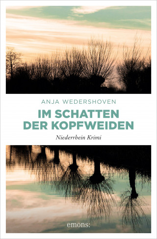 Anja Wedershoven: Im Schatten der Kopfweiden