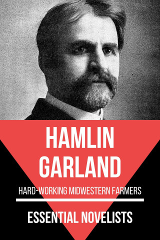 Hamlin Garland: Essential Novelists - Hamlin Garland