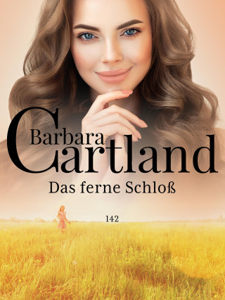 Barbara Cartland: Das ferne Schloss