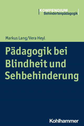 Markus Lang, Vera Heyl: Pädagogik bei Blindheit und Sehbehinderung