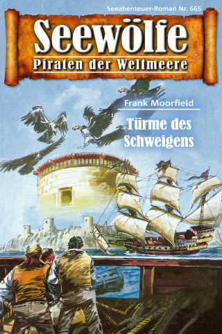 Frank Moorfield: Seewölfe - Piraten der Weltmeere 665