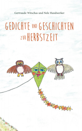 Nele Handwerker, Gertraude Witschas: Gedichte und Geschichten zur Herbstzeit