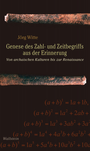 Jörg Witte: Genese des Zahl- und Zeitbegriffs aus der Erinnerung