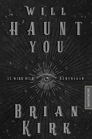 Brian Kirk: Will haunt you - Dieses Buch wird dich verfolgen