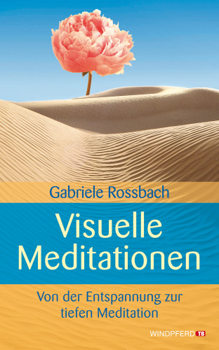 Gabriele Rossbach: Visuelle Meditationen