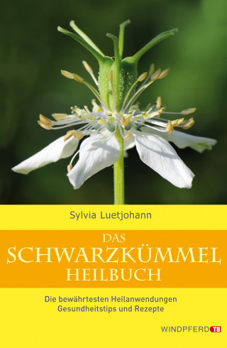 Sylvia Luetjohann: Das Schwarzkümmel-Heilbuch