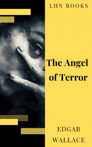 Edgar Wallace, LHN Books: The Angel of Terror