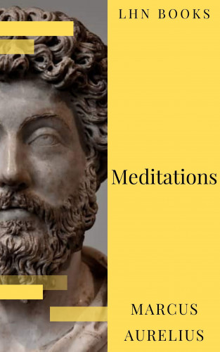 Marcus Aurelius, LHN Books: Meditations
