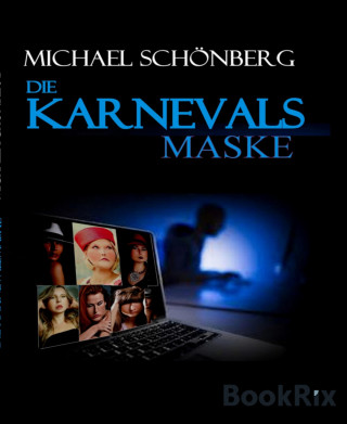 Michael Schönberg: DIE KARNEVALSMASKE