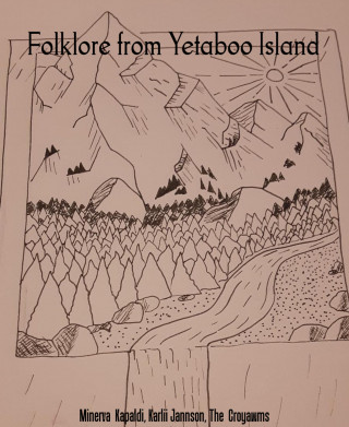 Minerva Kapaldi, Karlii Jannson, The Croyawms: Folklore from Yetaboo Island
