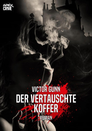 Victor Gunn: DER VERTAUSCHTE KOFFER