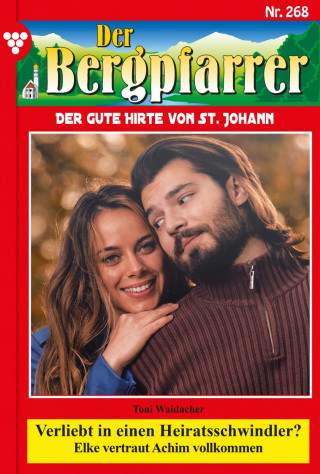 Toni Waidacher: Verliebt in einen Heiratsschwindler?
